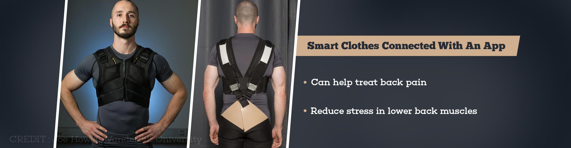 Smart clothes connected with an app
- Can help treat back pain
- Reduce stress in lower back muscles
