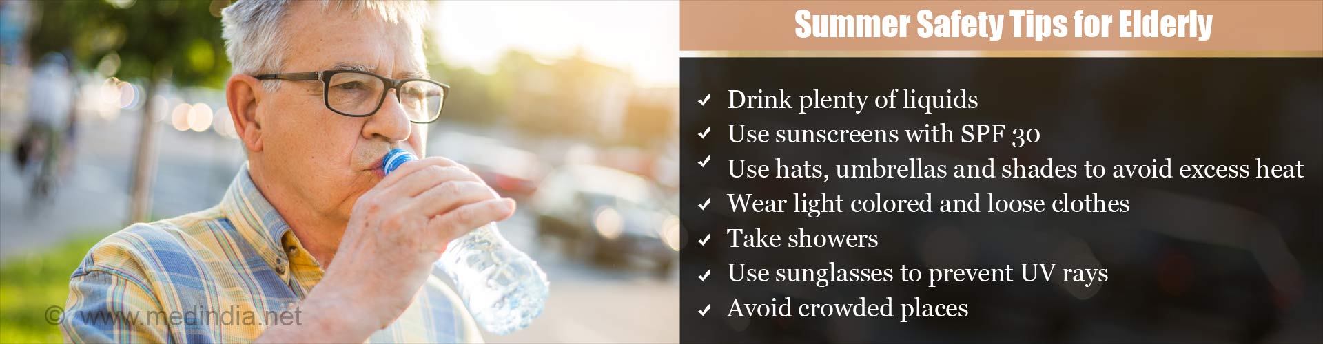 Summer safety tips for elderly
- brace yourself for this summer. Summer can affect health especially the elderly who are more prone to heat-related illnesses. A few tips can help beat the scorching heat