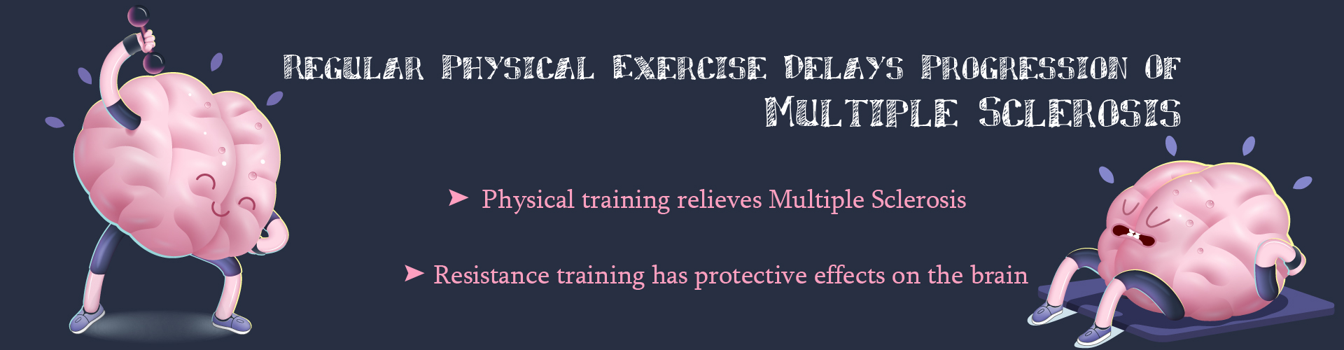 Regular physical exercise delays progression of multiple sclerosis
- Physical training relieves multiple sclerosis
- Resistance training has protective effects on the brain