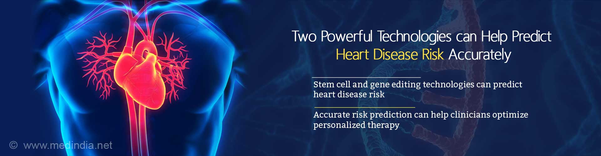 Two powerful technologies can help predict heart disease risk accurately. Stem cell and gene editing technologies can predict heart disease risk. Accurate risk prediction can help clinicians optimize personalized therapy.