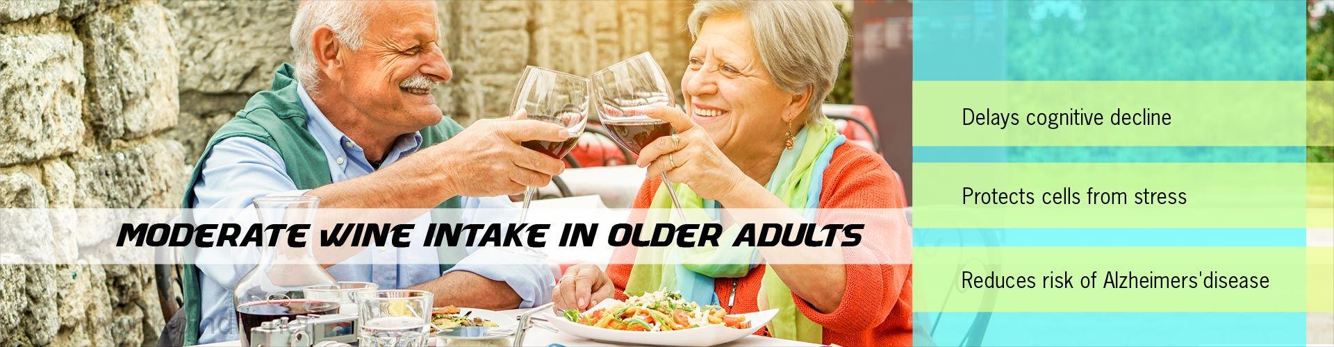 moderate wine intake in older adults
- delays cognitive decline
- protects cells from stress
- reduces risk of alzheimer''s disease