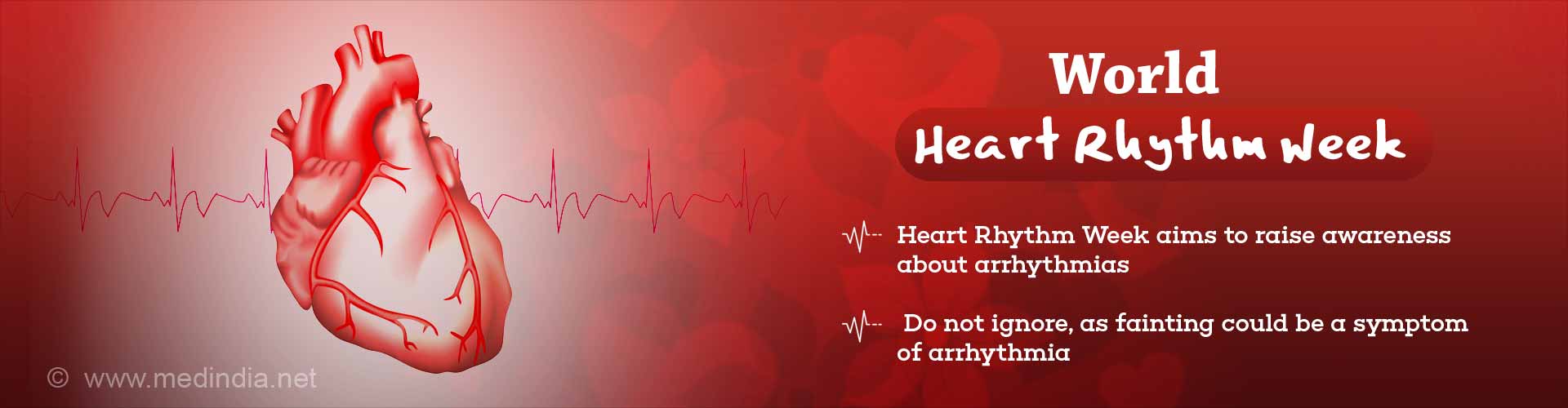 World Heart Rhythm Week. Heart rhythm week aims to raise awareness about arrhythmias. Do not ignore, as fainting could be a symptom of arrhythmia. 