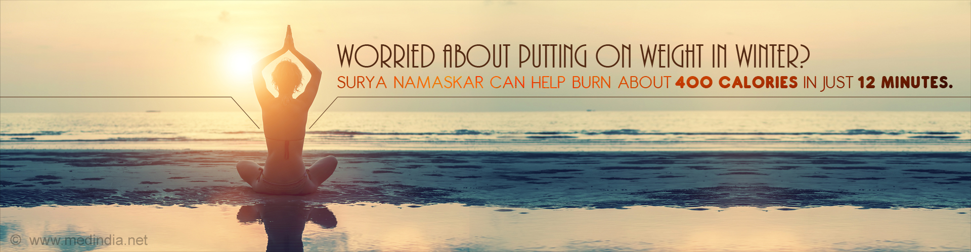 Worried about putting on weight in winter? Surya namaskar can help burn about 400 calories in just 12 minutes.