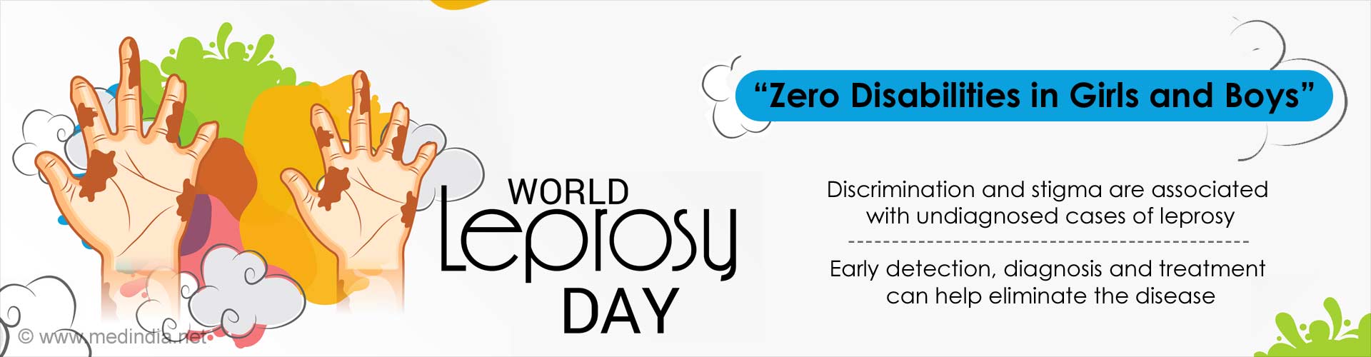 Zero disabilities in girls and boys
- discrimination and stigma are associates with undiagnosed cases of leprosy
- early detection, diagnosis and treatment can help eliminate the disease
