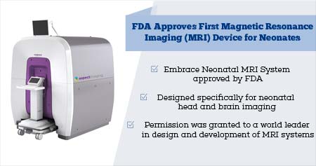 FDA Approval for First Magnetic Resonance Imaging (MRI) Device for Neonates
