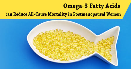 Benefits of Omega-3 Fatty Acids to Lower Risk of Death