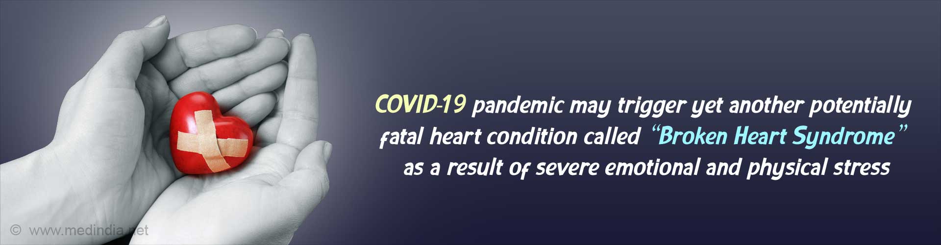 COVID-19 Pandemic May Trigger Broken Heart Syndrome