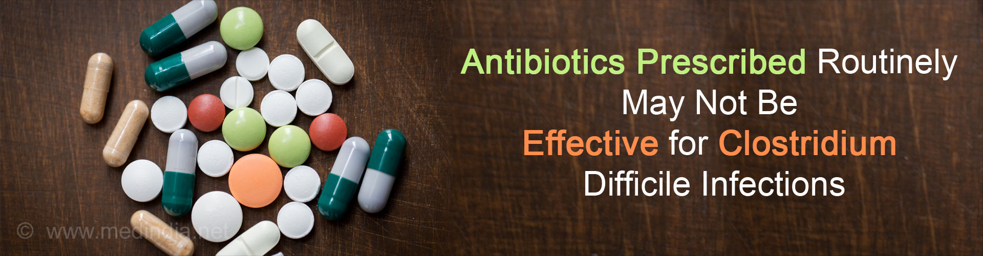 Routinely Prescribed Antibiotics Not Effective for Treating Severe Clostridium Difficile Infections