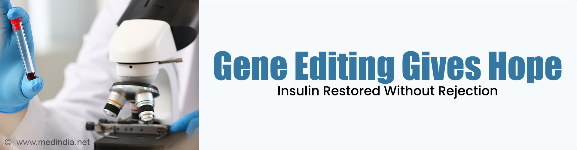 Gene-Edited Cells Restore Insulin in Diabetes Patient Gene-Edited Cells Restore Insulin in Diabetes Patient