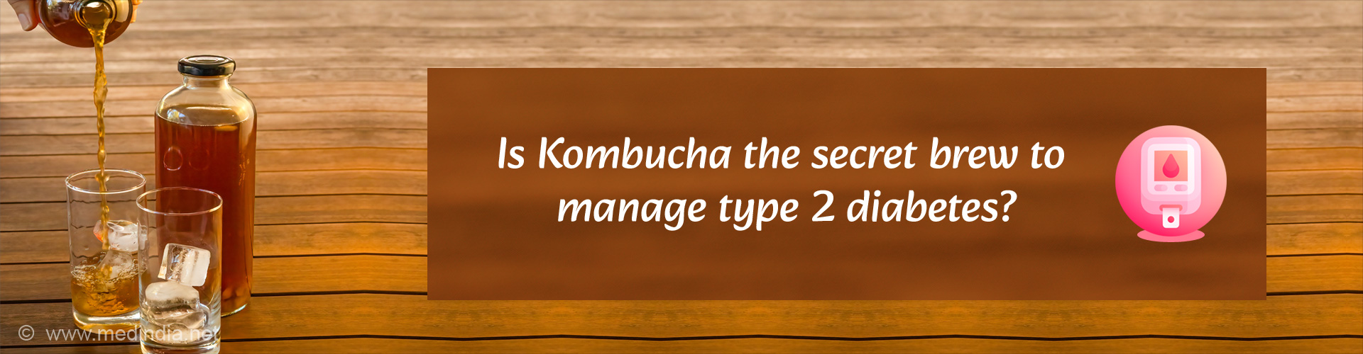 Benefits of Kombucha for Type 2 Diabetes Patients