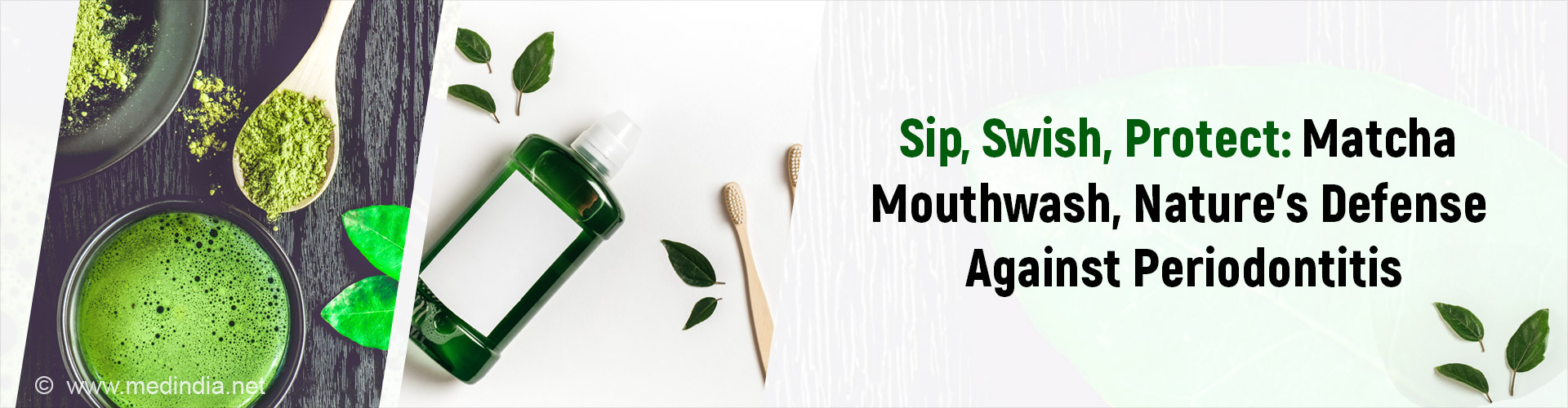 Green Tea Power: Matcha Mouthwash Takes on Periodontitis