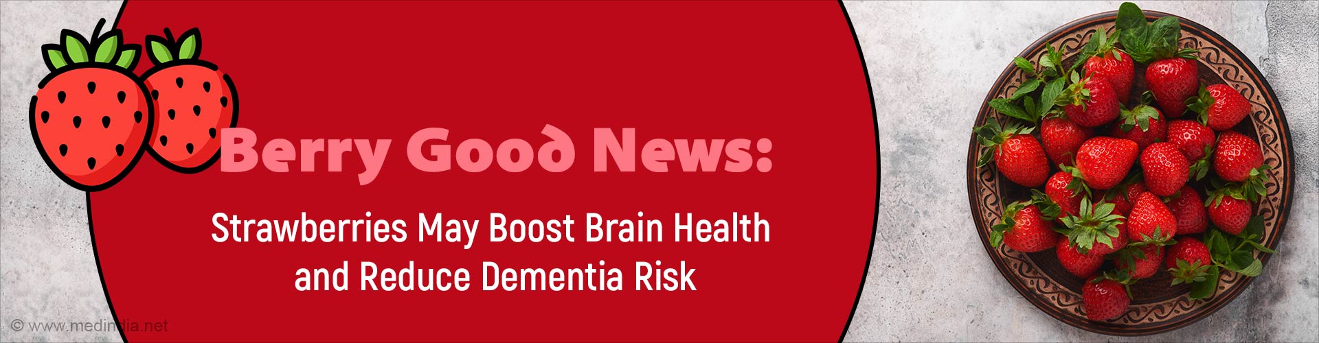 Savor Strawberries Everyday to Keep Dementia at Bay