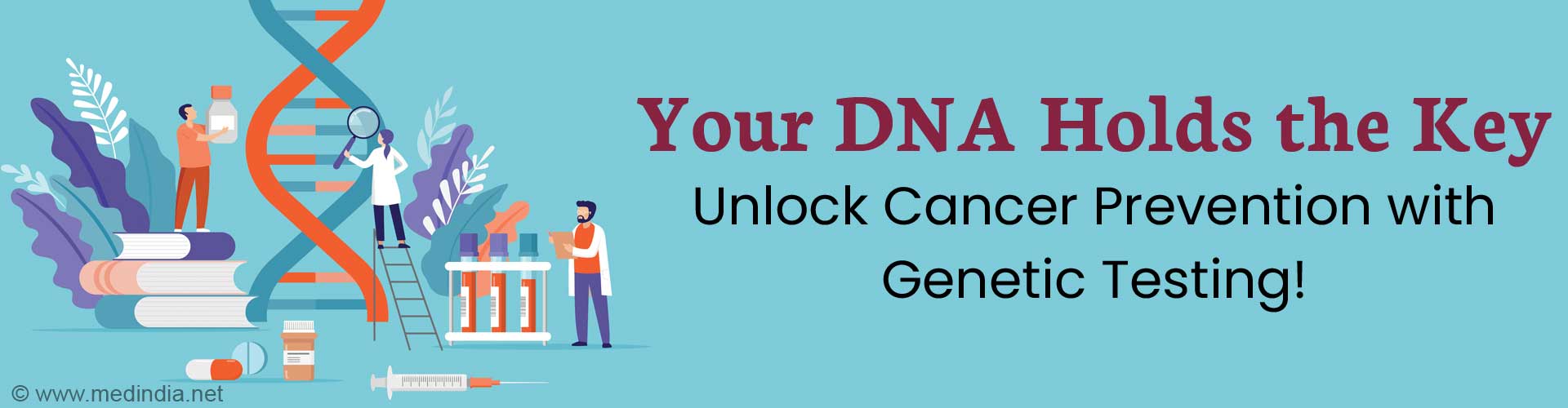 Is Genetic Testing a Key to Prevent Cancer?