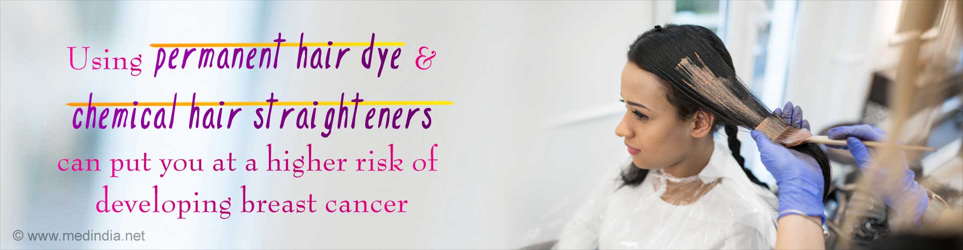 Permanent Hair Dye, Chemical Hair Straighteners May Up Breast Cancer Risk Permanent Hair Dye, Chemical Hair Straighteners May Up Breast Cancer Risk