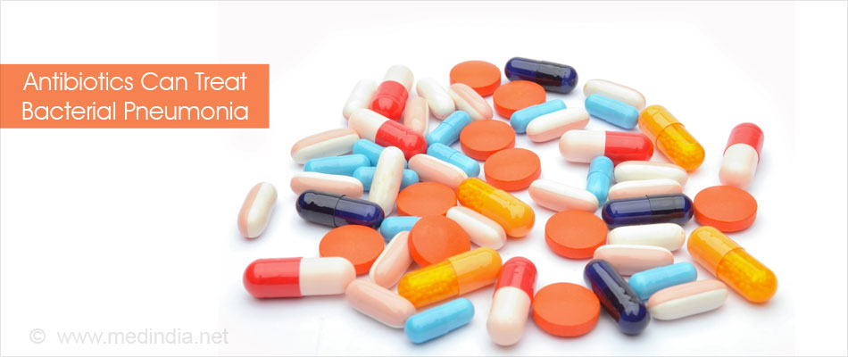 Antibiotics Can Treat Bacterial Pneumonia Antibiotics Can Treat Bacterial Pneumonia