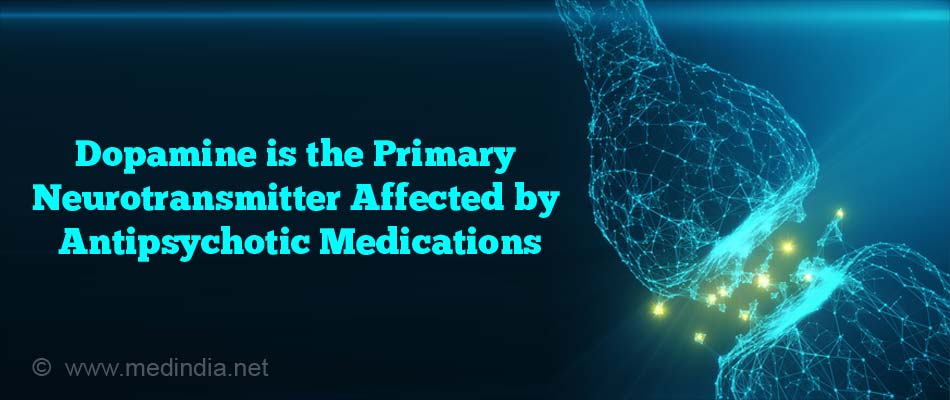 Dopamine is the Primary Neurotransmitter affected by Antipsychotic Medications Dopamine is the Primary Neurotransmitter affected by Antipsychotic Medications