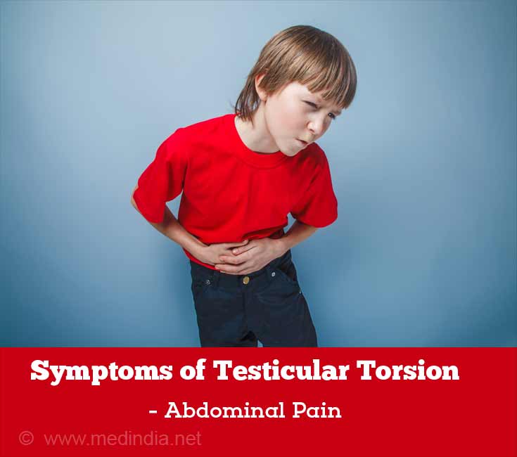 Symptoms of Testicular Torsion - Abdominal Pain Symptoms of Testicular Torsion - Abdominal Pain