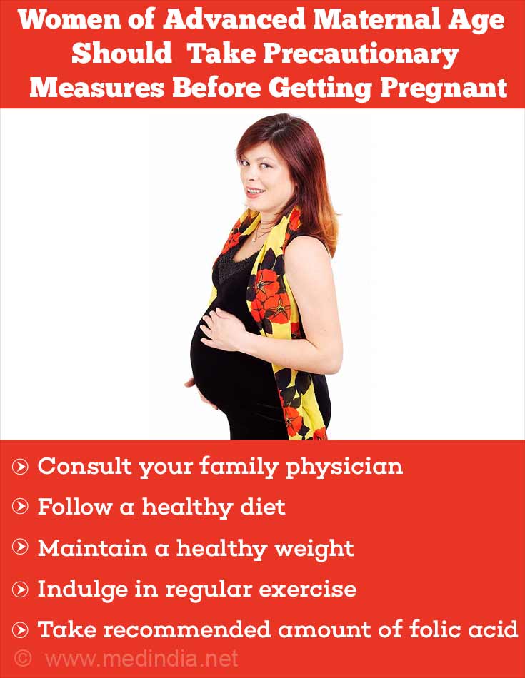 Women of Advanced Maternal Age Should Take Precautionary Measures Before Getting Pregnant Women of Advanced Maternal Age Should Take Precautionary Measures Before Getting Pregnant