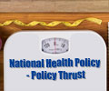 National Health Policy - Policy Thrust National Health Policy - Policy Thrust
