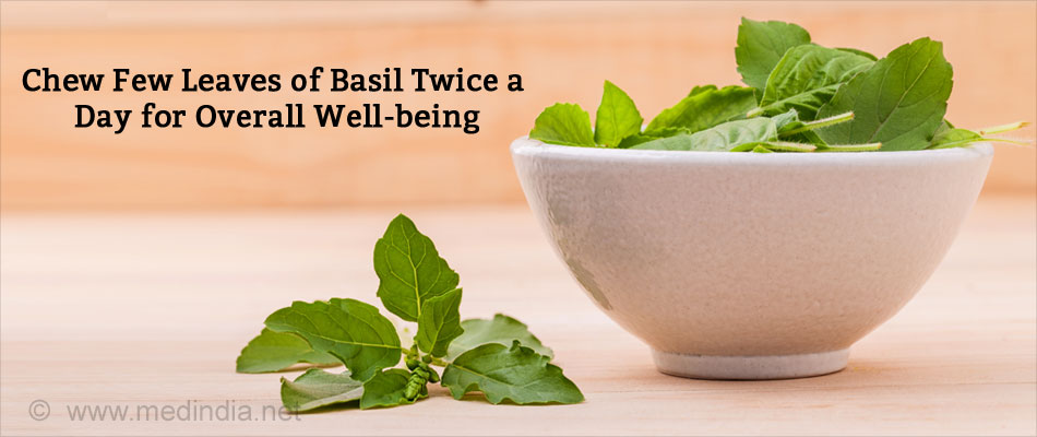 Chew Few Leaves of Basil Twice a Day for Overall Well-being Chew Few Leaves of Basil Twice a Day for Overall Well-being