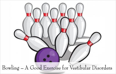 Bowling Helps to Improve Vestibular Disorders Bowling Helps to Improve Vestibular Disorders