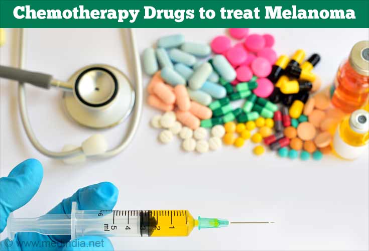 Chemotherapy Drugs to Treat Melanoma Chemotherapy Drugs to Treat Melanoma