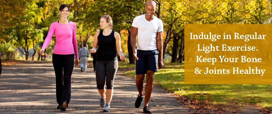 Indulge in Regular Light Exercises Can Keep your Bone & Joint Healthy Indulge in Regular Light Exercises Can Keep your Bone & Joint Healthy