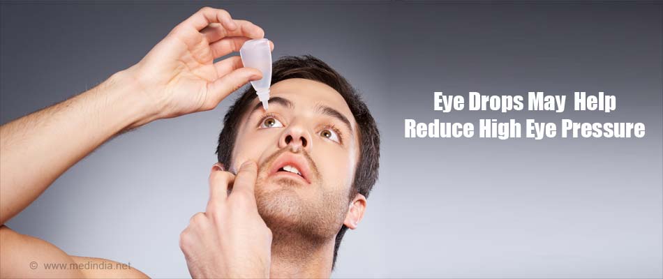 Eye Drops May Help Reduce High Eye Pressure Eye Drops May Help Reduce High Eye Pressure