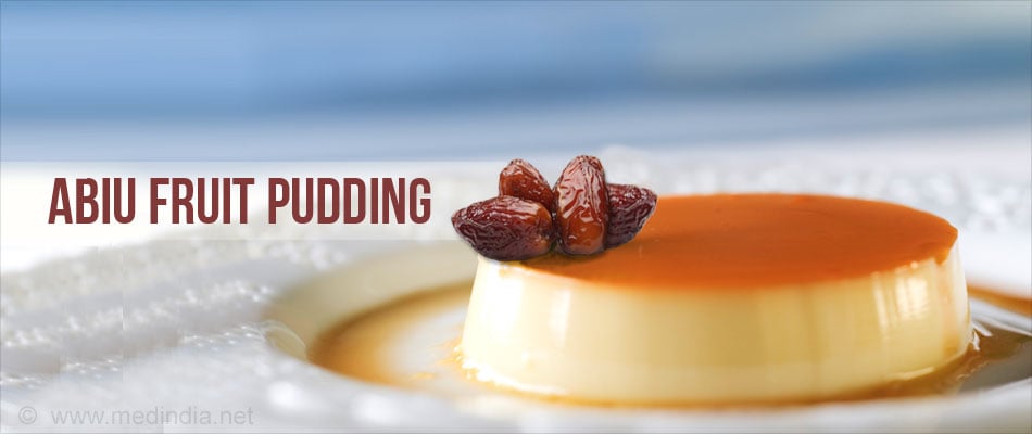 Health Benefits of Abiu Fruit Abiu Pudding Health Benefits of Abiu Fruit Abiu Pudding
