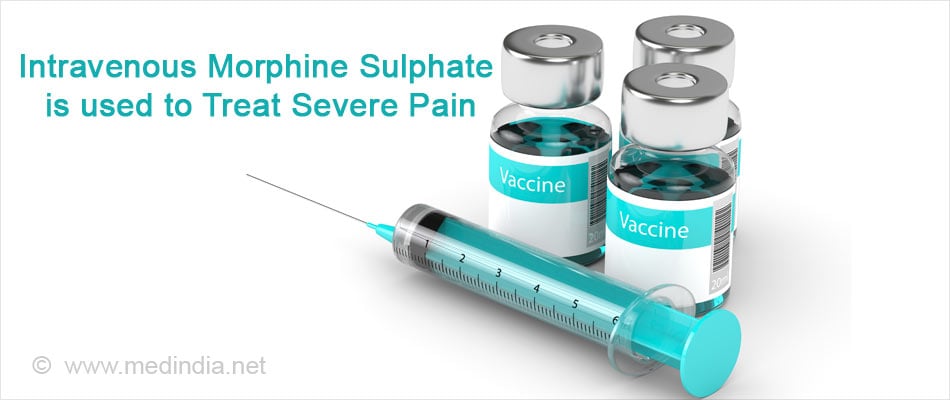 Morphine Sulphate is used to Treat Severe Pain Morphine Sulphate is used to Treat Severe Pain