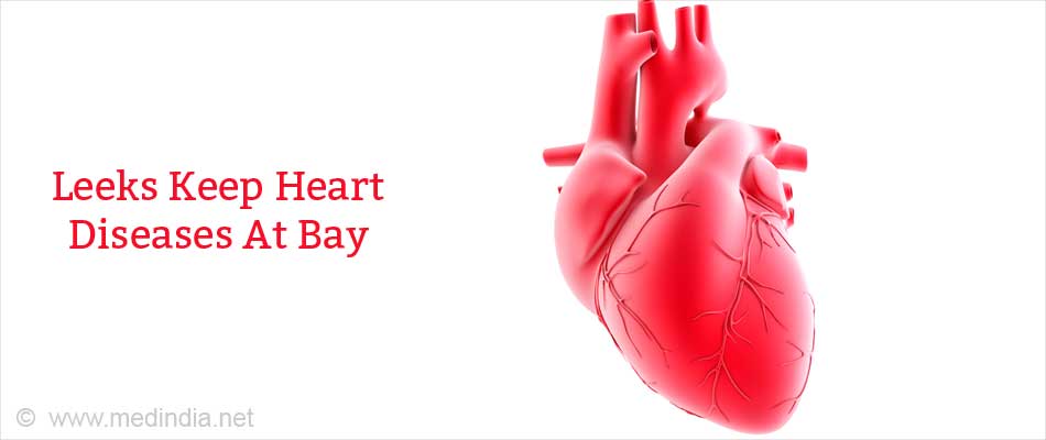 Leeks Keep Heart Diseases at Bay Leeks Keep Heart Diseases at Bay