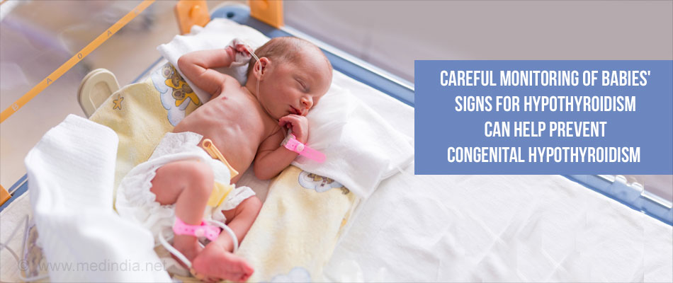Regular Monitoring of Babies Helps Prevent Congenital Hypothyroidism Regular Monitoring of Babies Helps Prevent Congenital Hypothyroidism