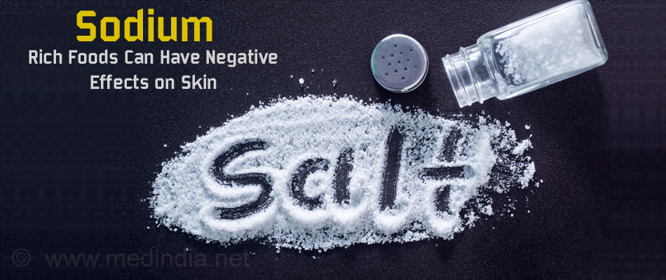 Sodium Rich Foods Can Have Negative Effects on Skin Sodium Rich Foods Can Have Negative Effects on Skin