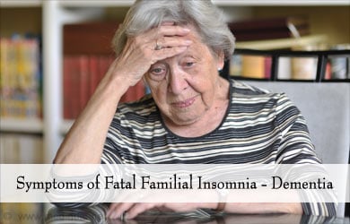 Symptoms of Fatal Familial Insomnia Symptoms of Fatal Familial Insomnia