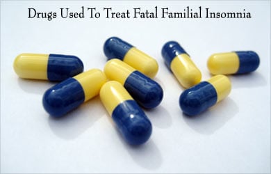 Treatment for Fatal Familial Insomnia Treatment for Fatal Familial Insomnia