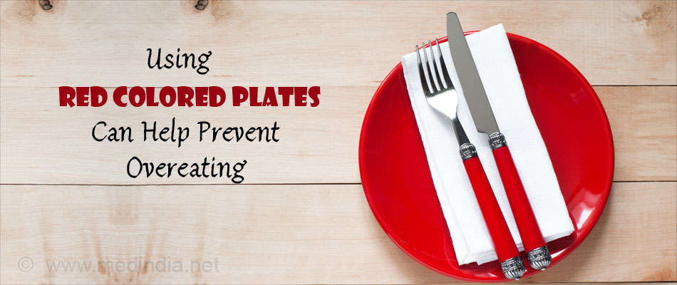 Using Red Colored Plates Can Help Prevent Overeating Using Red Colored Plates Can Help Prevent Overeating