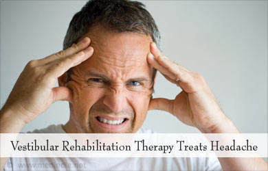 Vestibular Rehabilitation Therapy Can Reduce Headache Vestibular Rehabilitation Therapy Can Reduce Headache