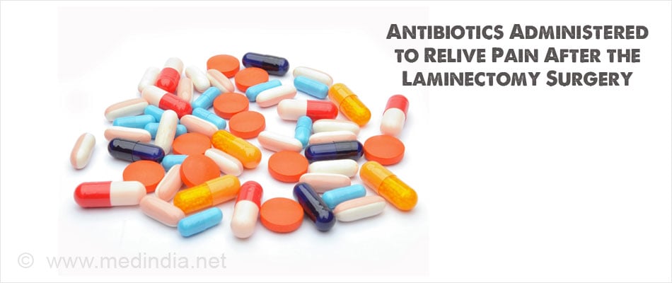 Antibiotics Administered to Relive Pain After the Laminectomy Surgery Antibiotics Administered to Relive Pain After the Laminectomy Surgery